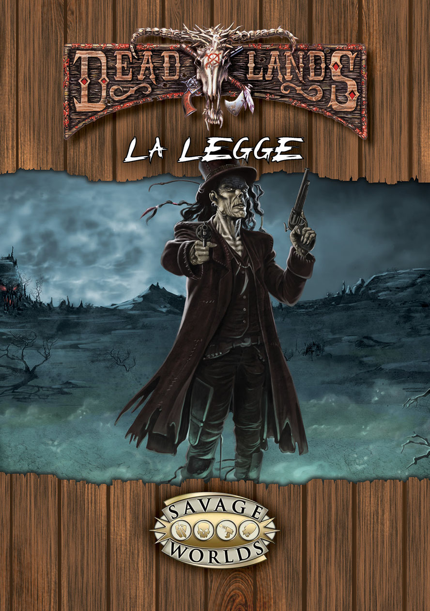 Deadlands - La Legge Deadlands - La Legge