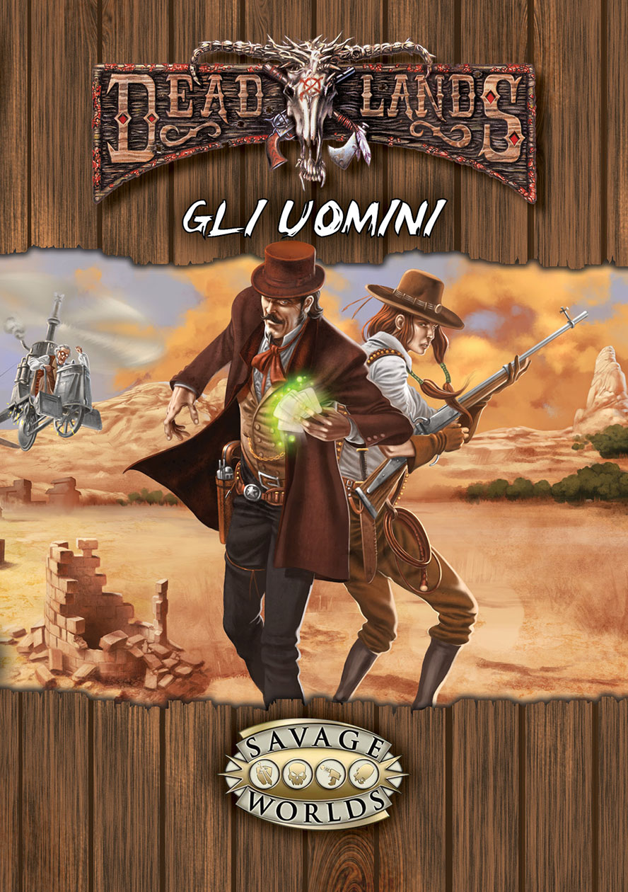 Deadlands - Gli Uomini Deadlands - Gli Uomini